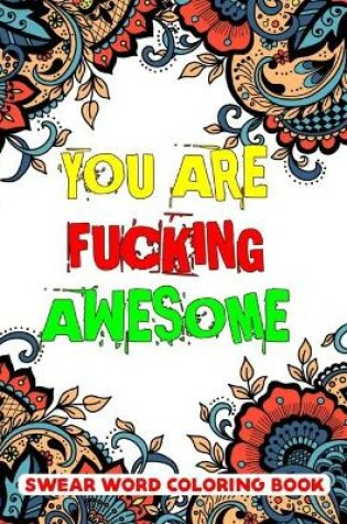 Cover of You Are Fucking Awesome Swear Word Coloring Book