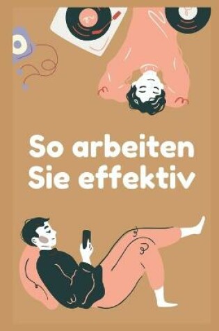 Cover of So arbeiten Sie effektiv