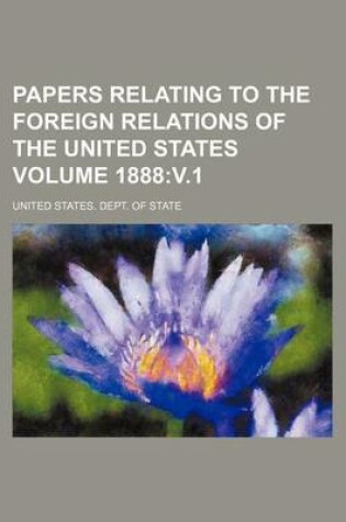 Cover of Papers Relating to the Foreign Relations of the United States Volume 1888