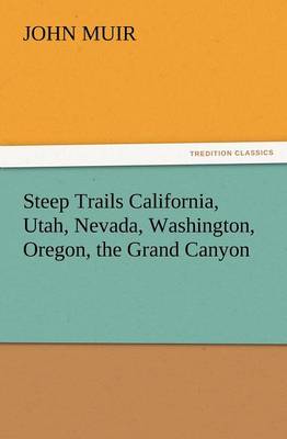 Book cover for Steep Trails California, Utah, Nevada, Washington, Oregon, the Grand Canyon