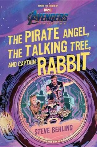 Cover of Avengers: Endgame the Pirate Angel, the Talking Tree, and Captain Rabbit