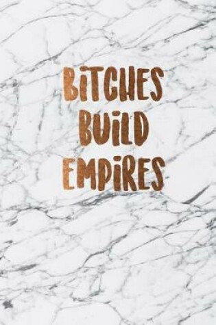 Cover of Bitches build empires