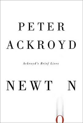 Book cover for Newton: Ackroyd's Brief Lives