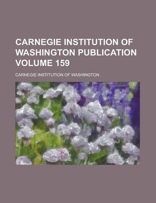 Book cover for Carnegie Institution of Washington Publication Volume 159