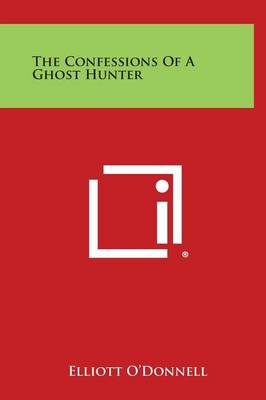 Book cover for The Confessions of a Ghost Hunter