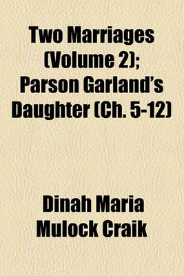 Book cover for Two Marriages (Volume 2); Parson Garland's Daughter (Ch. 5-12)