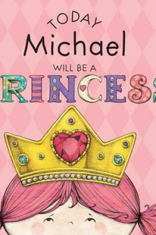 Cover of Today Michael Will Be a Princess
