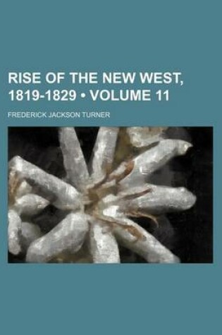 Cover of Rise of the New West, 1819-1829 (Volume 11)