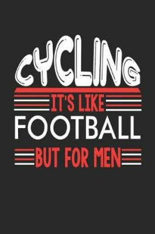 Cover of Cycling It's Like Football But For Men