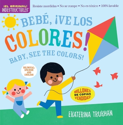 Cover of Indestructibles: Bebé, ¡ve los colores! / Baby, See the Colors! (Bilingual edition)