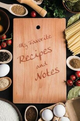 Cover of My Favorite Recipes and Notes