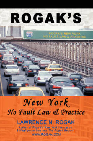 Cover of Rogak's New York No Fault Law & Practice