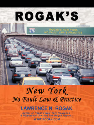 Cover of Rogak's New York No Fault Law & Practice