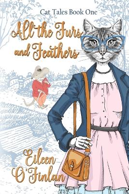 Cover of All the Fur and Feathers