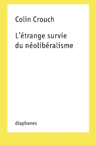 Cover of L'Etrange Survie Du Neoliberalisme