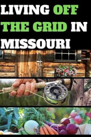 Cover of Living Off the Grid in Missouri