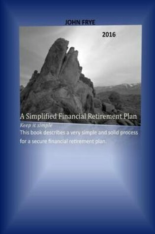 Cover of A Simplified Financial Retirement Plan