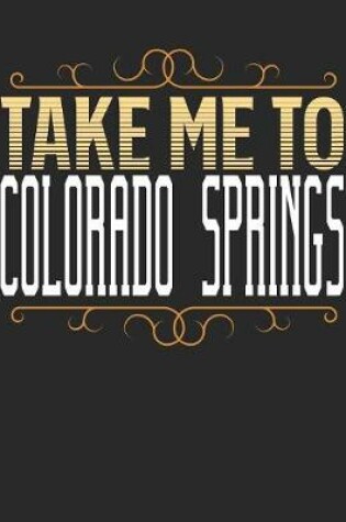 Cover of Take Me To Colorado Springs