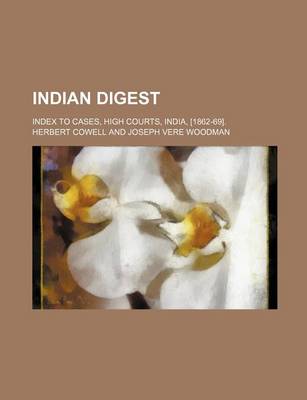 Book cover for Indian Digest; Index to Cases, High Courts, India, [1862-69].