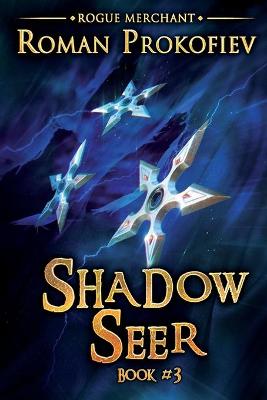 Book cover for Shadow Seer (Rogue Merchant Book #3)