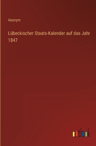 Cover of Lübeckischer Staats-Kalender auf das Jahr 1847