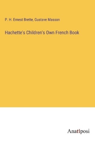 Cover of Hachette's Children's Own French Book