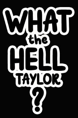 Book cover for What the Hell Taylor?