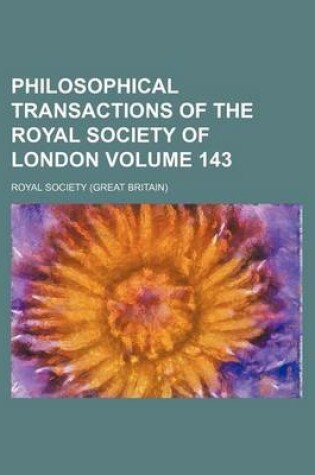 Cover of Philosophical Transactions of the Royal Society of London Volume 143