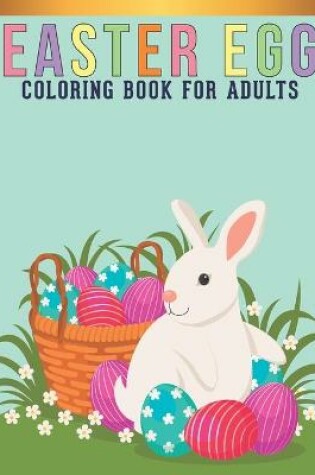 Cover of Easter Egg Coloring Book For Adults