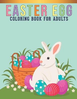 Book cover for Easter Egg Coloring Book For Adults