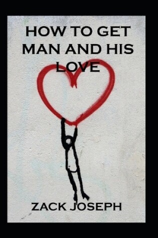 Cover of How to get man and his love