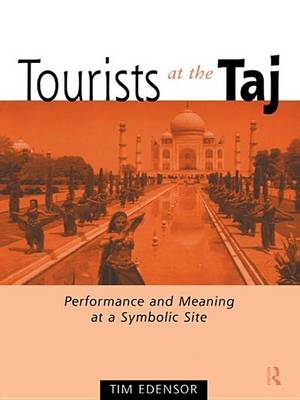 Book cover for Tourists at the Taj: Performance and Meaning at a Symbolic Site