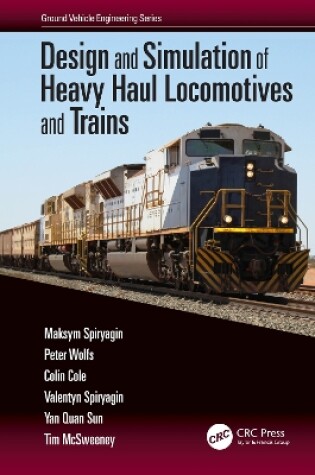 Cover of Design and Simulation of Heavy Haul Locomotives and Trains
