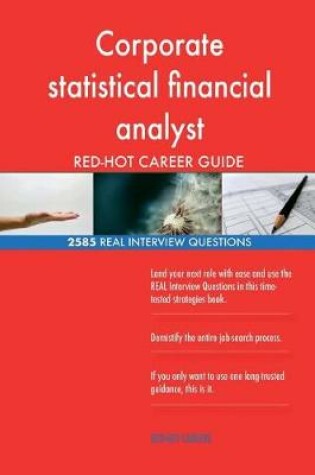 Cover of Corporate statistical financial analyst RED-HOT Career; 2585 REAL Interview Ques