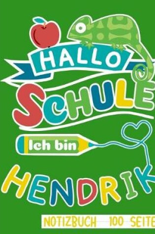 Cover of Hallo Schule ich bin Hendrik Notizbuch 100 Seiten