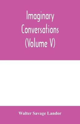 Book cover for Imaginary conversations (Volume V)