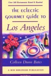 Book cover for The Eclectic Gourmet Guide to Los Angeles