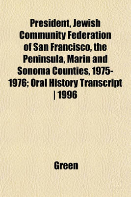 Book cover for President, Jewish Community Federation of San Francisco, the Peninsula, Marin and Sonoma Counties, 1975-1976; Oral History Transcript - 1996