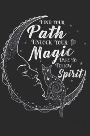 Cover of Find Your Path Unlock Your Magic Dare To Follow Spirit