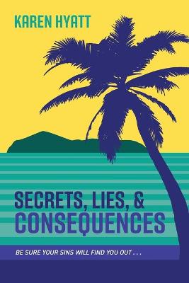 Book cover for Secrets, Lies, and Consequences