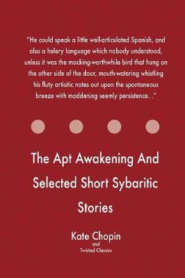 Book cover for The Apt Awakening And Selected Short Sybaritic Stories