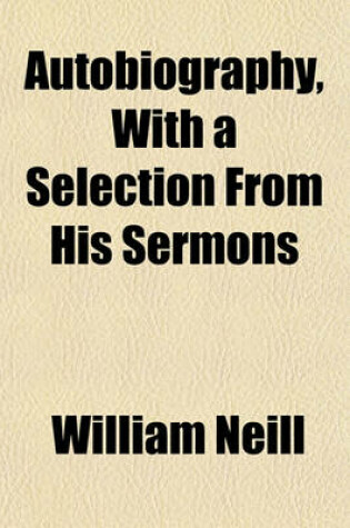 Cover of Autobiography, with a Selection from His Sermons