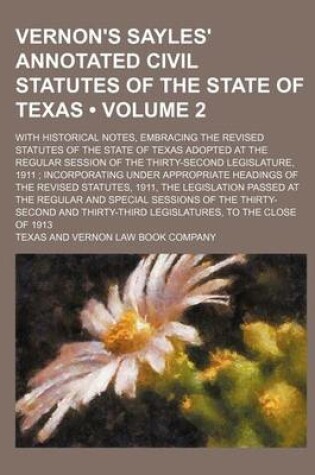 Cover of Vernon's Sayles' Annotated Civil Statutes of the State of Texas; With Historical Notes, Embracing the Revised Statutes of the State of Texas Adopted a