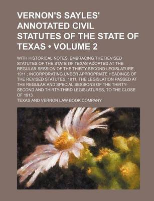 Book cover for Vernon's Sayles' Annotated Civil Statutes of the State of Texas; With Historical Notes, Embracing the Revised Statutes of the State of Texas Adopted a