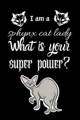 Cover of I am a sphynx cat lady What is your super power?