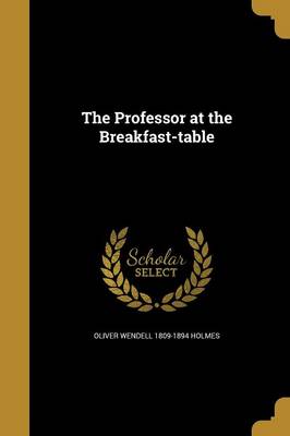 Book cover for The Professor at the Breakfast-Table