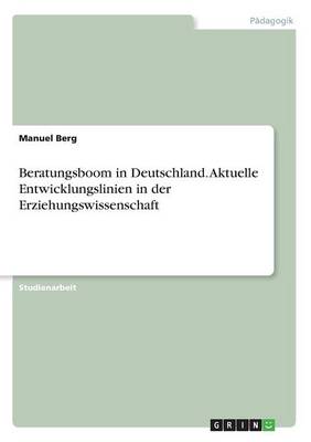 Book cover for Beratungsboom in Deutschland. Aktuelle Entwicklungslinien in der Erziehungswissenschaft