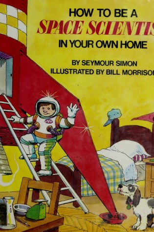Cover of How to Be a Space Scientist in Your Own Home