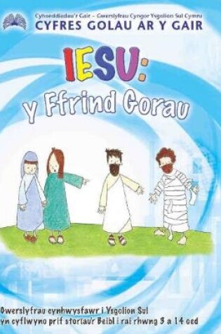 Cover of Cyfres Golau ar y Gair: Iesu - Y Ffrind Gorau