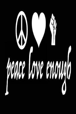 Book cover for Peace Love Enough